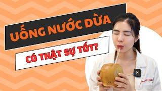 Uống Nước Dừa Hàng Ngày Có Tốt Không | Dr Nhung