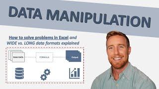 How to Problem Solve in Excel (DATA MANIPULATION BASICS & WIDE vs. LONG STRUCTURES)