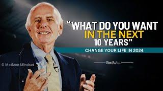 What Do You Want In The Next 10 Years | Jim Rohn Motivation | Motivational Speech | Change Your Life