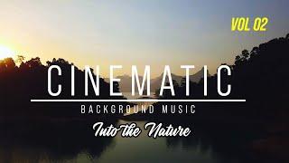 (No Copyright) Cinematic Background Music - Into The Nature Vol. 02