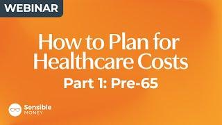 How to Plan for Healthcare Costs in Retirement 2024: Part 1 (Pre-65)