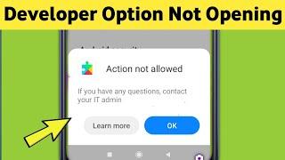 Fix Developer option not Opening | Action not Allowed android Problem Solved