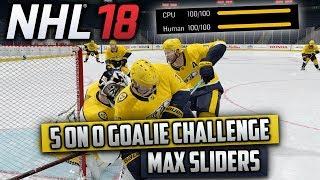 Max Sliders 5 on 0 Goalie Challenge! (NHL 18 Challenge)