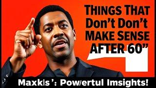 Things That Don't Make Sense After 60 - Denzel Washington's Powerful Motivational Insights!