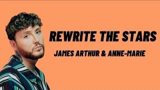 REWRITE THE STARS - JAMES ARTHUR & ANNE-MARIE ( LIRIK LAGU )