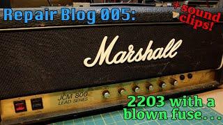 Repair Blog: Marshall JCM800 2203 with a blown fuse + SOUND CLIPS