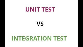 UNIT TEST , INTEGRATION TEST  (الفرق بين (سؤال طرح علي في مقابلة عمل