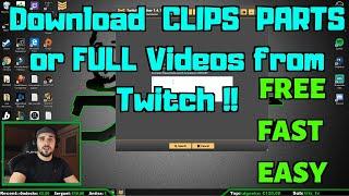 How to download Clips, Parts or Full Videos from TWITCH ! (FREE, EASY, FAST Way)