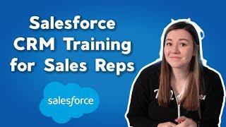 Salesforce CRM Training for Sales Reps | Salesforce User Training for New Sales Reps and Users