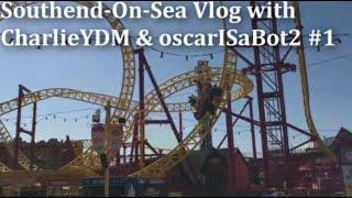 Southend On Sea Vlog with CharlieYDM & oscarISaBot2 #1