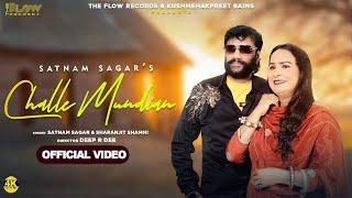 Challe Mundian (Official Video) Satam Sagar & Sharanjit Shammi | New Punjabi Songs 2024