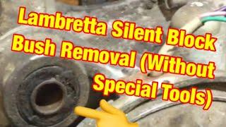 Lambretta Scooter , Silent Block Bush (Engine mount) removal without special tool ️