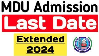 Mdu Admission Last Date Extended 2024 | Mdu PG Admission last date extended 2024 |Mdu Admission 2024