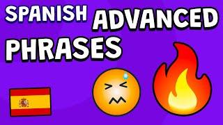 Learn 50 SPANISH ADVANCED PHRASES!  Reach B2-C1 level! 