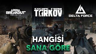 Hangi oyunu oynamalısın? Escape from Tarkov, Arena Breakout ve Delta Force