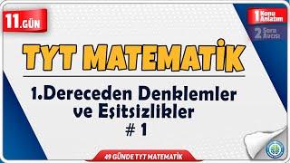 1.Dereceden Denklemler ve Eşitsizlikler 1 Konu Anlatım | 49 Günde TYT Matematik Kampı 11.Gün