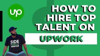How to Hire Freelancers on Upwork (2024 Tutorial)