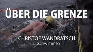 „Über die Grenze“ – Eisschwimmen Doku (Christof Wandratsch)