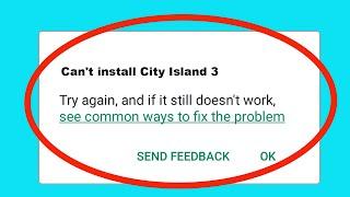 Fix Can't Install / Download City Island 3 App in Google Playstore In Android