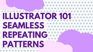 Illustrator CC Seamless Repeat Patterns - Illustrator Basics 101