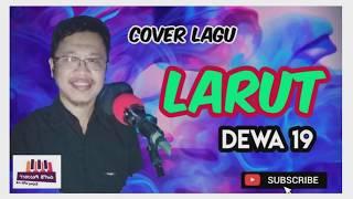 LARUT - Dewa 19 , Cover by GnTB Project