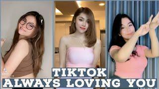 TIKTOK TREND GOYANG TERBARU| ALWAYS LOVING YOU | TIKTOK PEMERSATU BANGSA 2021