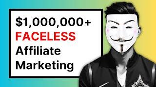 Copy My Million-Dollar FACELESS Affiliate Marketing Strategy