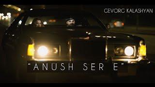 Gevorg Kalashyan - Anush Ser e// Premiere 2025