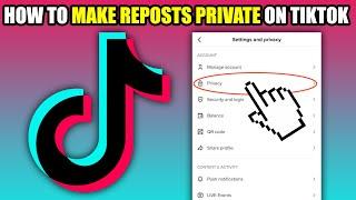 How To Make Reposts Private On TikTok (2025)