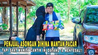 PENJUAL ASONGAN  INI DIHINA & DITINGGAL PACARNYA! TAPI SAAT WANITA CANTIK INI DATANG DIA MENYESAL