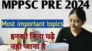 Mppsc Pre 2024Mppsc Pre Most important topicsMppsc Prelims 2024Mppsc Best StrategyMppsc Exammpgk