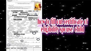 HOW TO FILL OUT CERTIFICATE OF ELIGIBILITY SPOUSE/CHILD