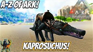 A-Z Of Ark! The KAPROSUCHUS, The Mini Sarco!! || Ark Survival Evolved!