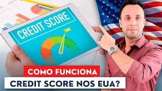 Como funciona Credit Score nos Estados Unidos? Sistema de Crédito Americano