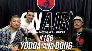 On Air With Sanjay #196 - Yodda and Dong