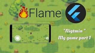 Flutter with flame  , my mobile game "Nigtmin" part 1