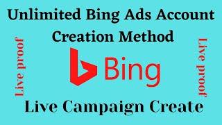 Unlimited Bing Ads Account Creation Method | Live Campaign Create