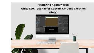 Mastering Agora World: Step-by-Step Unity SDK Tutorial for Custom C# Code Creation (Pets example)