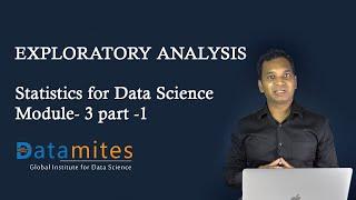 Exploratory Data Analysis - Statistics for Data Science Tutorials - Module 3 Part 1