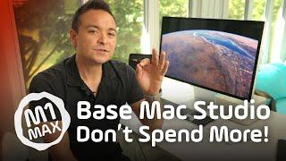 Mac Studio BASE model is ENOUGH! 