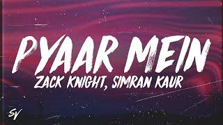 Pyaar Mein - Zack Knight, Simran Kaur (Lyrics/English Meaning)