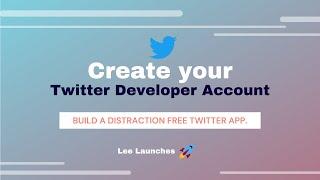 Create yourTwitter Developer Account - VIDEO 2