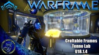 Warframe (AMA): Tenno Lab Craftable Frames (U18.1.4)