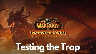 Cataclysm Classic Questing: Testing the Trap