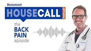 the Back Pain episode | Beaumont HouseCall Podcast