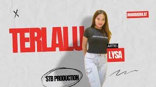 Terlalu Cover By STB Production ft Lysa