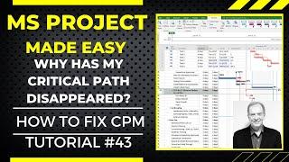 WHY HAS MY CRITICAL PATH DISAPPEARED? AND, HOW TO FIX IT.  MS PROJECT MADE EASY TUTORIAL NO. 43