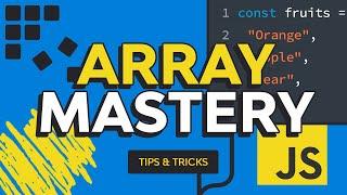 JavaScript Array Mastery: Tips, Tricks & Best Practices