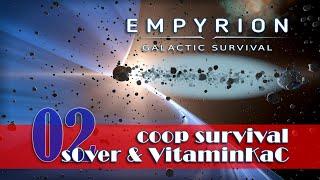 EP02: s0ver и VitaminKaC играют в Empyrion Galactic Survival в коопе