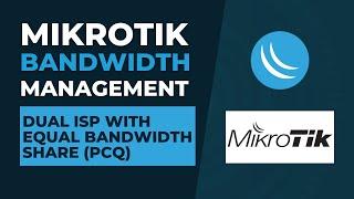 Mikrotik Bandwidth Management - Dual ISP with Equal Bandwidth Share (PCQ) | Mikrotik Tutorial